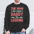 The Man The Myth Dady The Legend Father's Day 2024 Sweatshirt Gifts for Old Men