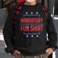 Mandatory Fun Military Slogan Party Quote Sweatshirt Gifts for Old Men