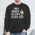 Meister Röhrich Frau Hanz Zie Zeh´N Zo Gut Aus Sweatshirt Geschenke für alte Männer