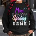 Mimi Is My Name Spoiling Is My Game Family Sweatshirt Gifts for Old Men