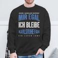 Mir Egal Ich Bleibe Karlsruhe Fan Football Fan Club Sweatshirt Geschenke für alte Männer
