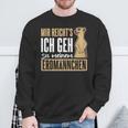 Mir Reich'ts Gehe Zu Meiner Meerkat Sweatshirt Geschenke für alte Männer