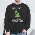 Mir Reichts Ich Geh Auf Gymnasium School 5Th Class Sweatshirt Geschenke für alte Männer