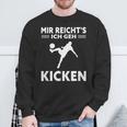 Mir Reichts Ich Geh Kicken Children's Football Sweatshirt Geschenke für alte Männer