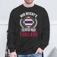 Mir Reicht's Ich Reisen Nach Thailand Pattaya Sweatshirt Geschenke für alte Männer