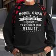 Model Cars Not Just A Hobby My Escape From Reality Sweatshirt Gifts for Old Men