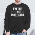 Mortuary Science Student I'm The Psychotic Mortician Sweatshirt Gifts for Old Men