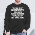 I Am A Multitasker I Can Listen Ignore & Forget Sweatshirt Gifts for Old Men