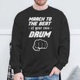 Music Clothing March To The Beat Of Your Own Drum Best Sweatshirt Gifts for Old Men