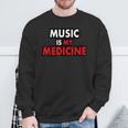 Music Is My Medicine Typography Music Lover Quote Sweatshirt Gifts for Old Men