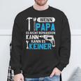 Then Kann Es Keine Wenn Papa Es Nicht Reparieren Kann Sweatshirt Geschenke für alte Männer