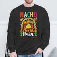 Nacho Average Paraprofessional Cinco De Mayo Mexican Para Sweatshirt Gifts for Old Men