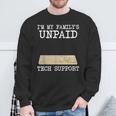It Nerd Geek Computer I'm My Family's Unpaid Tech Support Sweatshirt Gifts for Old Men