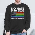 No Hate In My State Lgbt Rhode Island Pride Ri Gay Lesbian Sweatshirt Gifts for Old Men