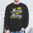 No Money No Honey Get Cash Get Bitches Rap Lover Xmas Sweatshirt Gifts for Old Men