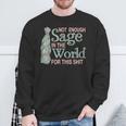 Not Enough Sage In The World For This Wiccan Witchy Sweatshirt Gifts for Old Men