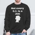 Not Every GI Is A Joe Female Soldier Patriotic Army Sweatshirt Gifts for Old Men