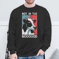 Not In The Mood Farm Farming Cow Sweatshirt Gifts for Old Men Not In The Mood Farm Farming Cow Sweatshirt Gifts for Old Men