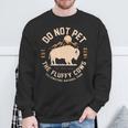 Do Not Pet The Fluffy Cows Yellowstone National Park Sweatshirt Gifts for Old Men