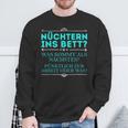 Nüchtern Ins Bett Was Kommt Als Nächstes Sweatshirt Geschenke für alte Männer