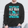 Old Man Heavy Equipment Operator Occupation Sweatshirt Gifts for Old Men