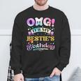 Omg It's My Bestie's Birthday Happy To Me You Best Friend Sweatshirt Gifts for Old Men