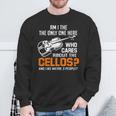 Am I The Only One Who Cares About Cellos Cello Sweatshirt Gifts for Old Men