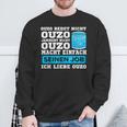 Ouzo Jammert Nicht Ouzo Macht Sein Job Sweatshirt Geschenke für alte Männer