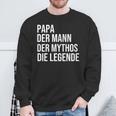 Papa Der Mann Der Mythos Die Legende Long-Sleeved Sweatshirt Geschenke für alte Männer