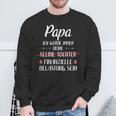 Papa Ich Werde Immer Deine Finanzielle Belastung Sein Sweatshirt Geschenke für alte Männer