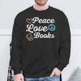 Peace Love Books Read Book Reading Librarian Across America Sweatshirt Gifts for Old Men