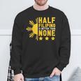 Pinoy Half Filipino Is Better Than None Philippines Sweatshirt Gifts for Old Men