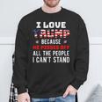 Because He Pisses Off The People I Can't Stand Sweatshirt Gifts for Old Men