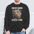 Pitbull Some Best Friends Never Say A Word On Back Sweatshirt Gifts for Old Men