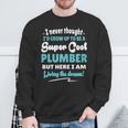 Plumber Living The Dream Quote Gif Sweatshirt Gifts for Old Men
