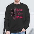 Pole Dance Live Love Pole Dance Sweatshirt Geschenke für alte Männer