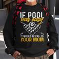 If Pool Was Easy Billiard Player Sweatshirt Gifts for Old Men