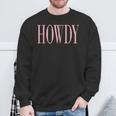 Preppy Cowgirl Vintage Pink Howdy Sweatshirt Gifts for Old Men