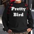 Pretty Bird Classic Dumber Movie Quote Sweatshirt Gifts for Old Men