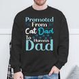 Promoted From Cat Dad To Human Dad Father's Day Sweatshirt Gifts for Old Men