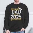 Proud Dad Of A 2025 Graduate Graduation Family Sweatshirt Gifts for Old Men