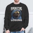 Pug Hektik Ist Keine Lösung Sweatshirt, Lustiges Mops Tee Geschenke für alte Männer