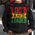 Rasta Hair Locs Loc'd And Loaded Rastafari Dreadlocks Sweatshirt Gifts for Old Men