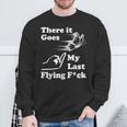 There It Goes My Last Flying Fuck That Says The F Word Sweatshirt Gifts for Old Men
