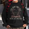 I Still Read Fairy Tales They're Just Spicy Now Book Lovers Sweatshirt Gifts for Old Men