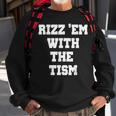 Rizz 'Em With The 'Tism Thanksgiving Sweatshirt Gifts for Old Men