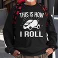 This Is How I Roll Car Driving Automobile Smart CarSweatshirt Gifts for Old Men