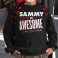 Sammy Is Awesome Family Friend Name Sweatshirt Gifts for Old Men