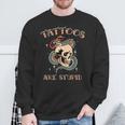 Sarcastic Ink Addict Tattooed Tattoos Are Stupid Sweatshirt Gifts for Old Men