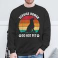 Service-Human Do Not Pet Dog Lover Vintage Sweatshirt Gifts for Old Men